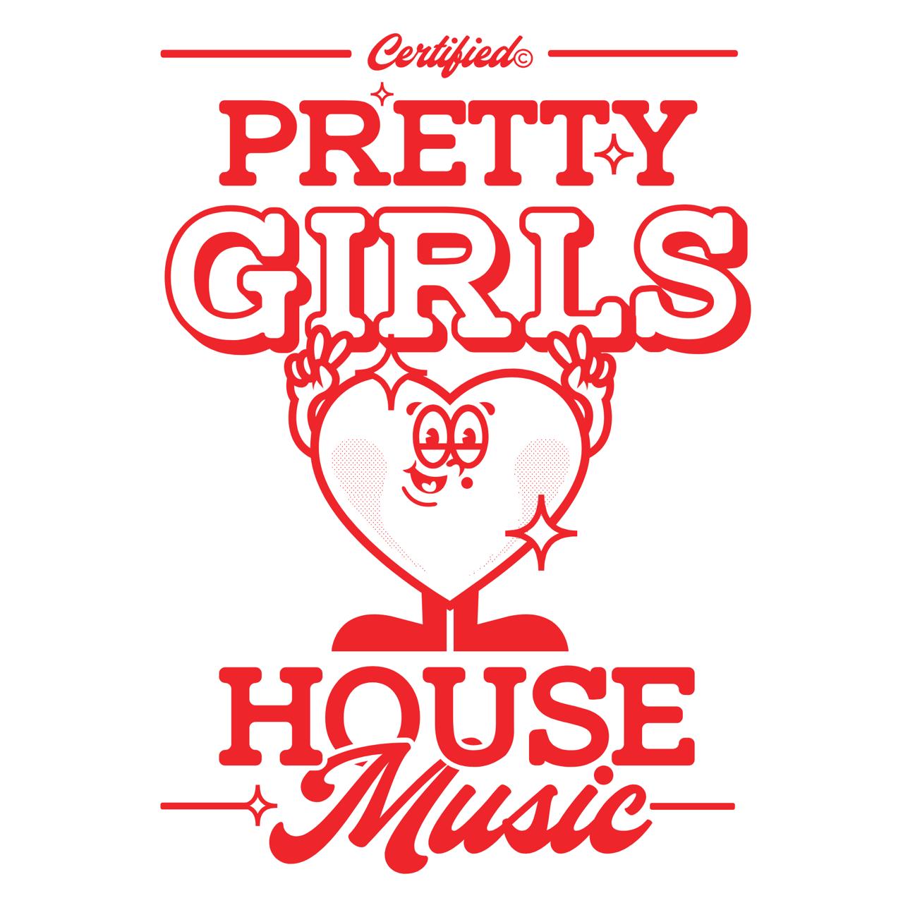 Pretty Girls Love House Music